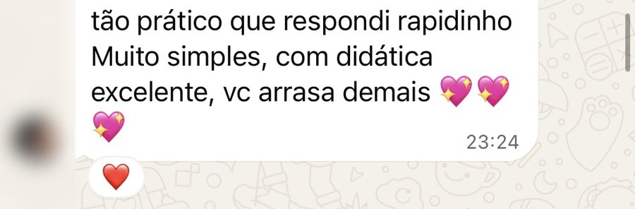 Depoimento: Tão prático que respondi rapidinho. Muito simples, com didática excelente